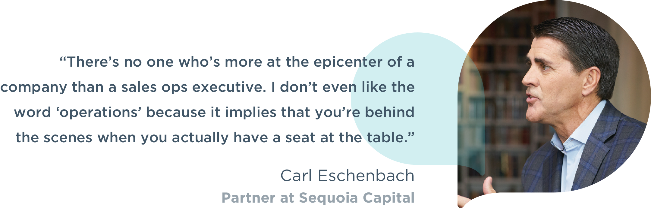 Carl Eschenbach, Partner at Sequoia Capital, headshot and quotation about sales ops executives